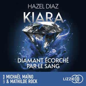 Kiara, diamant écorché par le sang 2