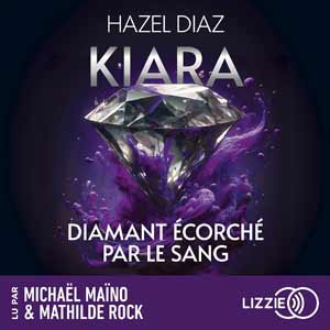 Kiara, diamant écorché par le sang 3