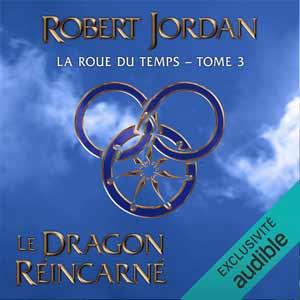 Le Dragon réincarné: La Roue du Temps 3
