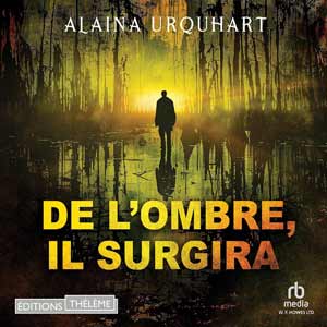 De l'ombre, il surgira 