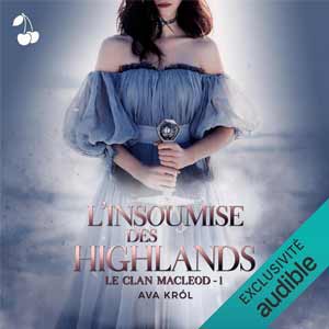 Le Clan MacLeod T1 - L'Insoumise des Highlands