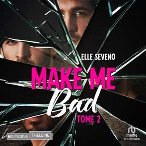 Make me bad - Tome 02